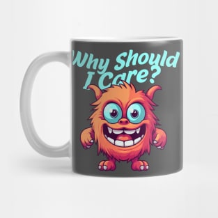 and why should i care? Mug